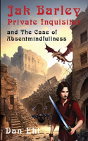 Jak Barley, Private Inquisitor, and The Case of Absentmindfullness