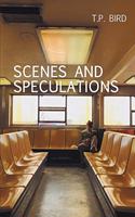 Scenes and Speculations