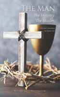 Man The Ministry. The Mission.