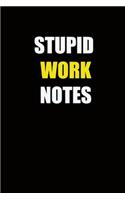 Stupid Work Notes