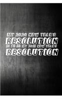 My 2020 New Year's Resolution Is To Do My 2019 New Year's Resolution