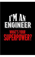 I'm an engineer. What's your superpower?