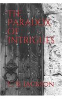 Paradox of Intrigues