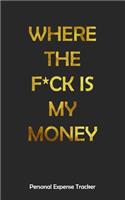 Where The F*ck Is My Money