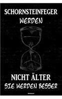 Schornsteinfeger werden nicht älter sie werden besser Notizbuch