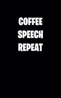 Coffee Speech Repeat: 6x9 college ruled notebook perfect christmas gift for under 10 dollars