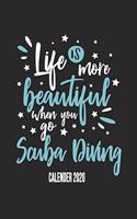 Life Is More Beautiful When You Go Scuba Diving Calender 2020