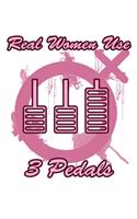 Real Women Use 3 Pedals: 6x9 120 pages dot grid - Your personal Diary