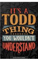 Its A Todd Thing You Wouldnt Understand
