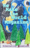 Hibernating Dreamland - Issue #3 - WE MAKE THE WORLD MAGAZINE (WMWM)