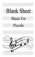 Blank Sheet Music For Piccolo: White Cover, Clefs Notebook, (8.5 x 11 IN / 21.6 x 27.9 CM) 100 Pages,100 full staved sheet, music sketchbook, Music Notation - gifts Standard for s