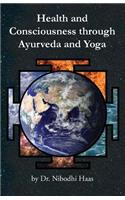 Health And Consciousness Through Ayurveda And Yoga