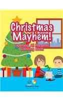 Christmas Mayhem! Opening All Presents Coloring Book