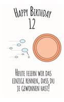 Happy Birthday 12 Heute feiern wir das einzige Rennen, dass du je gewonnen hast: Liniertes Notizbuch I Grußkarte für den 12. Geburtstag I Perfektes Geschenk I Geburtstagskarte für Frauen, Männer, Kinder, Freunde, Familie