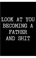 Look at You Becoming a Father and Shit