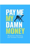 Pay Me My Damn Money