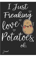 I Just Freaking Love Potatoes Ok Journal: 110 Blank Lined Pages - 6" x 9" Notebook With Cute Potato Print On The Cover