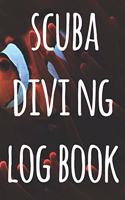 Scuba Diving Log Book: The perfect way to record your dives! Ideal gift for anyone you know who loves to suba dive!