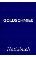 Goldschmied Notizbuch: - Notizbuch mit 110 linierten Seiten - Format 6x9 DIN A5 - Soft cover matt -