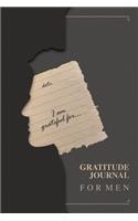 Gratitude Journal For Men: Daily 5 Minutes Gratitude Journal for Men