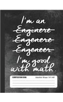 I'm Good With Math Composition Book College Ruled