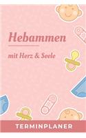 Hebammen mit Herz & Seele Terminplaner: Hebamme Kalender 2020 - Terminkalender A5, Hebammen Planer & Notizbuch
