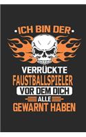 Ich bin der verrückte Faustballspieler vor dem dich alle gewarnt haben