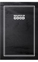 Believe In Good
