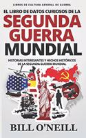 Libro de Datos Curiosos de la Segunda Guerra Mundial