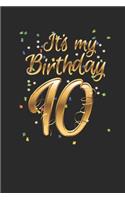 It's My Birthday 10: Blank Lined Notebook (6" x 9" - 120 pages) Birthday Themed Notebook for Daily Journal, Diary, and Gift