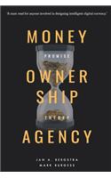 Money, Ownership. and Agency