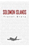 Solomon Islands Travel Diary: Travel and vacation diary for Solomon Islands. A logbook with important pre-made pages and many free sites for your travel memories. For a present, 