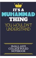 It's A Muhammad Thing You Wouldn't Understand Small (6x9) College Ruled Notebook