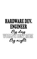 Hardware Dev. Engineer By Day World's Best Mom By Night