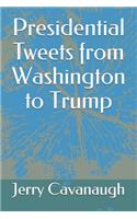 Presidential Tweets from Washington to Trump