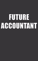 Future Accountant Notebook: Lined Journal, 120 Pages, 6 x 9, Affordable Gift For Student, Future Dream Job Journal Matte Finish