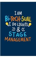 I Am Bi-Tech-Sual I Do Lights & Stage Management: Operating Theatre Technician Undated Planner - Weekly & Monthly No Year Pocket Calendar - Medium 6x9 Softcover