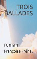 Trois Ballades