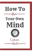 How to Own Your Own Mind: Motivational Notebook, Journal, Diary (110 Pages, Blank, 6 x 9)