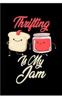 Thrifting is My Jam: Funny Thrifting Journal (Diary, Notebook) Christmas & Birthday Gift for Thrifting Enthusiasts