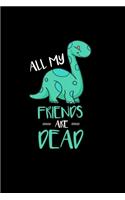 All My Friends Are Dead