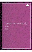 Do You Want To Study No No