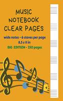 Music Notebook Clear Pages Wide Notes - 6 staves per page 8.5 x 11 in BIG Edition - 250 Pages