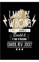 I May Be Wrong But I Highly Doubt It I'm From Camden, New Jersey: Lined Travel Notebook Journal