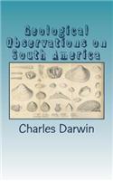 Geological Observations on South America