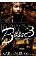 Moves of a Boss - 3 Wise Moves