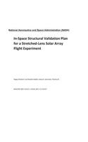 In-Space Structural Validation Plan for a Stretched-Lens Solar Array Flight Experiment