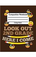 Look Out 2nd Grade Here I Come: Back To School Composition Notebook College Ruled
