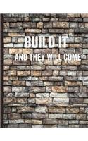 Build It And They Will Come