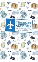 It Is Time For a New Adventure My Travel Journal: Great Traveling Life Style 6x9 Blank Lines Journal Gift For Your Favorite adventurous Person With Awesome pattern watercolor illustration